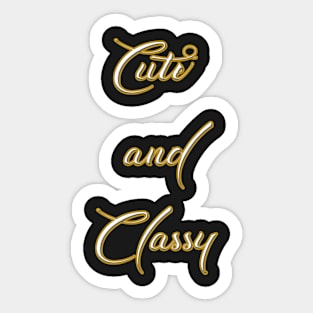 Cute and Classy Sticker